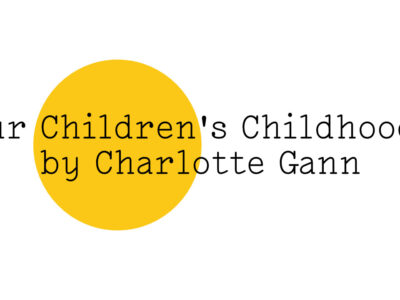 The Friday Poem 'Our Children's Childhoods' by Charlotte Gann