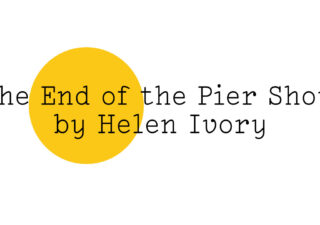 The Friday Poem 'The End of the Pier Show' by Helen Ivory