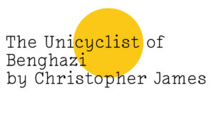 The Unicyclist of Benghazi