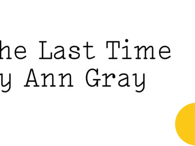 The last time, by Ann Gray