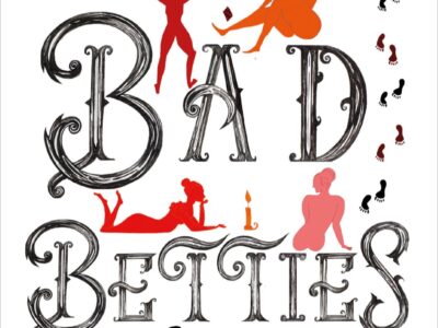 Bad Betties written in black curly script on a white background there are some footprints and nude female silhouettes a candle and a broomstick.