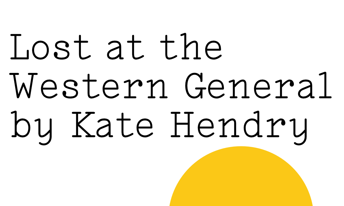 Lost at the Western General