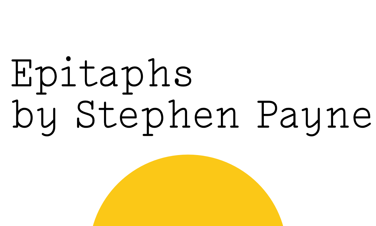 Black text on white reads: 'Epitaphs by Stephen Payne' with half a big yellow Friday Poem blob rising like a sun from the bottom edge