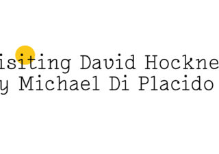Black text on white reads: 'Visiting David Hockney by Michael Di Placido' with a small Friday Poem yellow blob over the top half of the 'it' 'in ‘visiting.