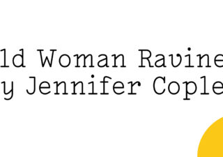 Black text on white reads: 'Old Woman Ravine by Jennifer Copley' with a quarter of a small yellow Friday Poem blob just visible in the bottom right hand corner.