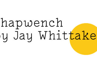 Black text on white reads ‘Chapwench by Jay Whittaker’ with a Friday Poem yellow blob at the far right hand end over the last few letters of the word ‘Whittaker’.