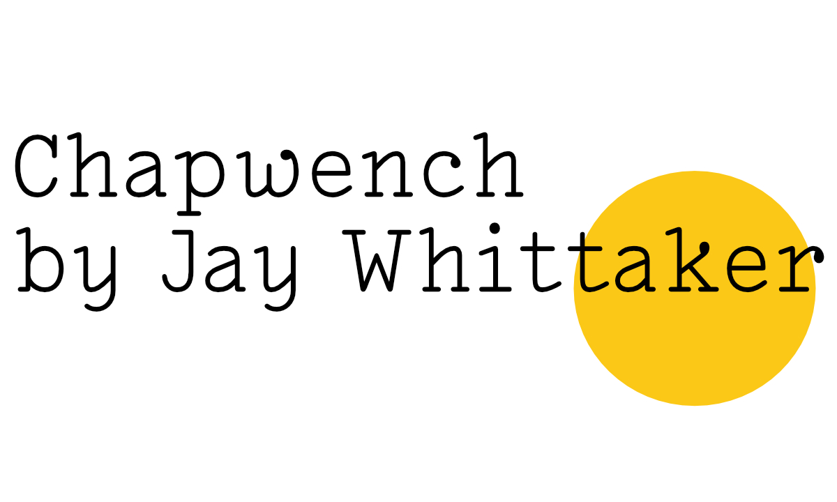 Black text on white reads ‘Chapwench by Jay Whittaker’ with a Friday Poem yellow blob at the far right hand end over the last few letters of the word ‘Whittaker’.