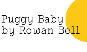 Black text on white reads ‘Buggy Baby by Rowan Bell’ with a Friday Poem yellow blob over the far right hand corner.
