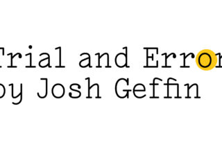 Black text on white reads ‘Trial and Error by Josh Geffin’ with a tiny yellow Friday Poem blob over the ‘o’ in Error.
