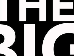 Big white text on a black background. Parts of the words "The" and "Big" . Its striking if you like that monochrome block capitals kind of thing.