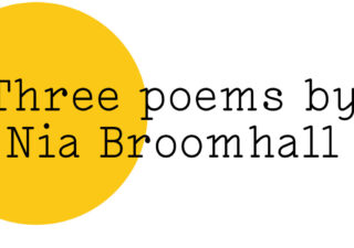 Black text on white reads "Three poems by Nia Broomhall" with a yellow Friday Poem blob over part of the image.