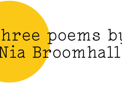 Black text on white reads "Three poems by Nia Broomhall" with a yellow Friday Poem blob over part of the image.
