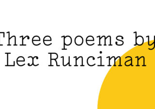 Black text on white reads "Three poems by Lex Runciman" with a yellow Friday Poem blob over part of the image.