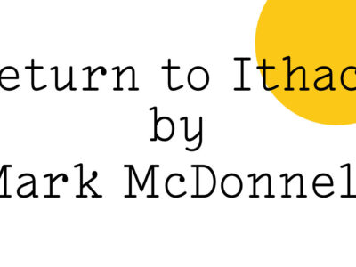Return to Ithaca by Mark McDonnell in black text on white with a medium sized yellow Friday Poem blob over the word 'Ithaca'