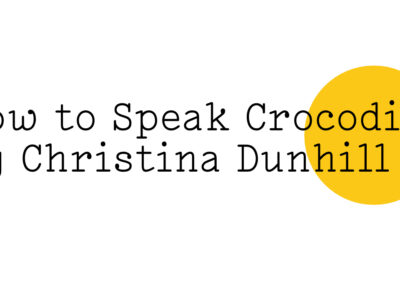 "How to Speak Crocodile by Christina Dunhill" in black text on white with a small yellow Friday Poem blob on the far right.