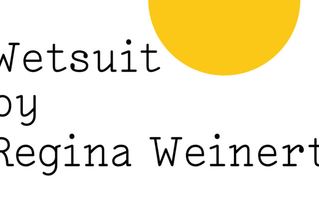 "Wetsuit by Regina Weinert" in black text on white with half a large Friday Poem yellow blob like a low sun top right.