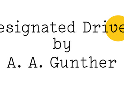 'Designated Driver by A. A. Gunther' in black text on white with a teeny yellow Friday Poem blob over part of the word 'Driver'.