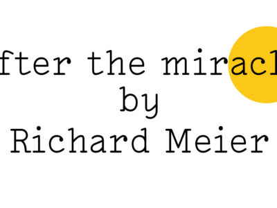 'After the miracle by Richard Meier' in black text on white with a small Friday Poem yellow blob over the end of the word 'miracle'.