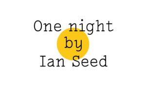 'One night by Ian Seed' in black text on white, with a little yellow Friday Poem blob over the 'by'