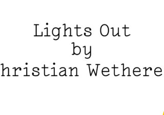 'Lights Out by Christian Wethered' in black text on white with a quarter of a tiny Friday Poem yellow blob disappearing into the lower right hand corner.