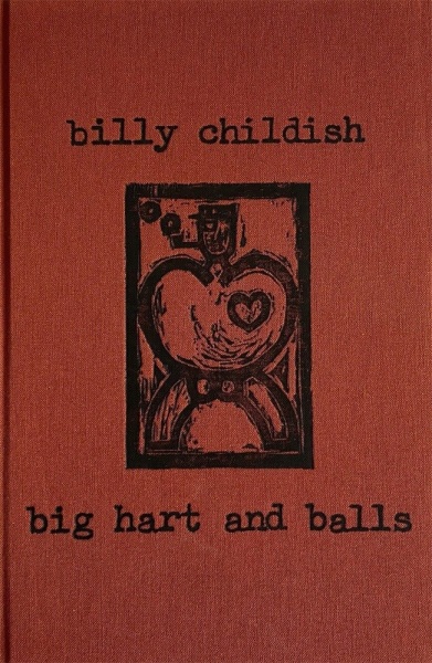 'big hart and balls' by  Billy Cildish (Hangman Press, 1994)